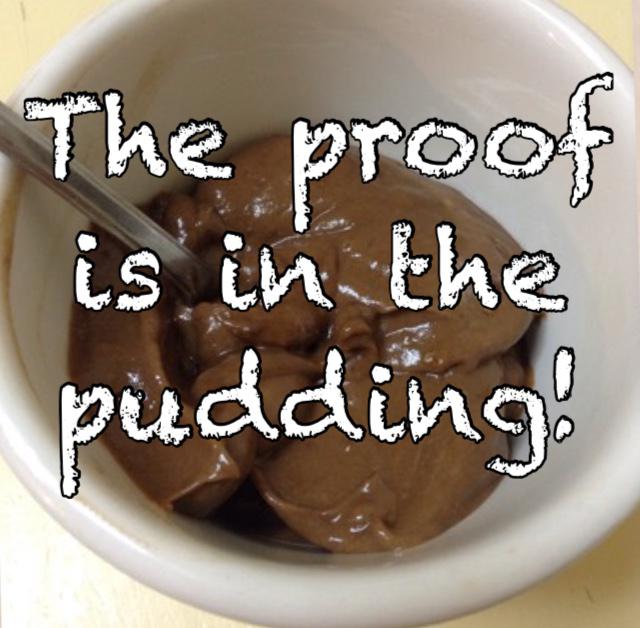 the_proof_is_in_the_pudding.jpg